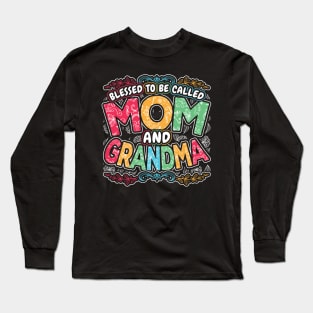 Blessed to be Called Mom and Grandma Long Sleeve T-Shirt